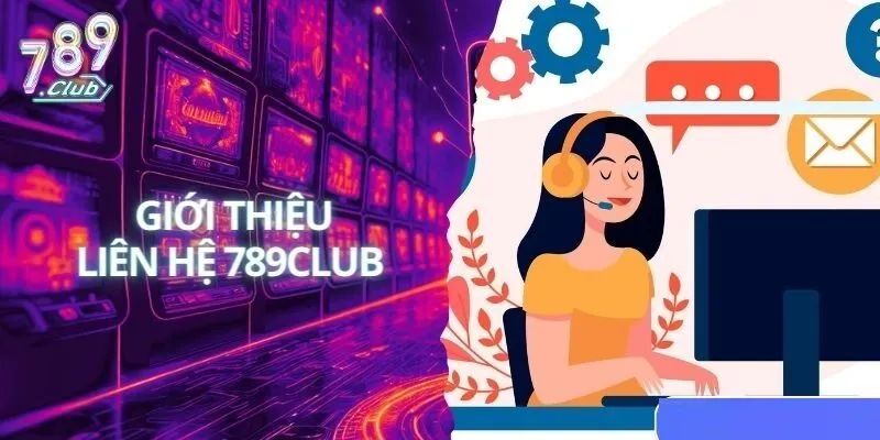 Đội ngũ tư vấn viên tại 789club rất nhiệt tình, tận tâm